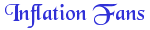 Inflation Fans